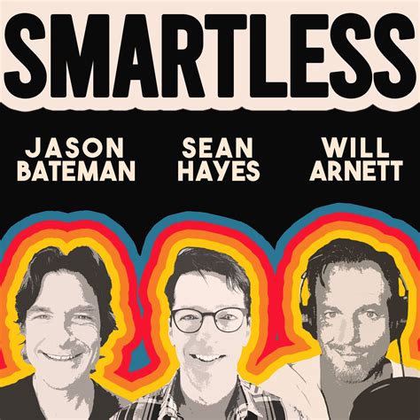 "<b>SmartLess</b>" with Jason Bateman, Sean Hayes, & Will Arnett is a <b>podcast</b> that connects and unites people from all walks of life to learn about shared experiences through thoughtful dialogue and organic hilarity. . Smartless podcast promo codes